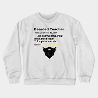 Teach Mustache Father's Day Funny Bearded Teacher Definition Crewneck Sweatshirt